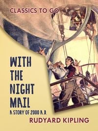 Bild vom Artikel With the Night Mail A Story of 2000 A.D. vom Autor Rudyard Kipling