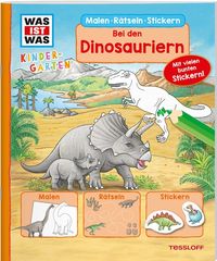 Bild vom Artikel WAS IST WAS Kindergarten Malen Rätseln Stickern Bei den Dinosauriern. vom Autor Tatjana Marti