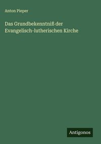 Produktbild: Das Grundbekenntni&szlig; der Evangelisch-lutherischen Kirche