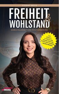 Bild vom Artikel Freiheit und Wohlstand durch Klarheit & Positionierung vom Autor Stephy Beck