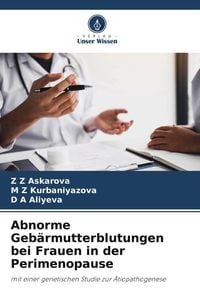 Produktbild: Abnorme Geb&auml;rmutterblutungen bei Frauen in der Perimenopause