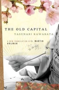 Bild vom Artikel The Old Capital vom Autor Yasunari Kawabata