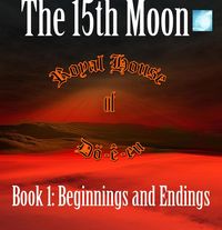 Produktbild: Book 1, Beginnings and Endings (The 15th Moon)