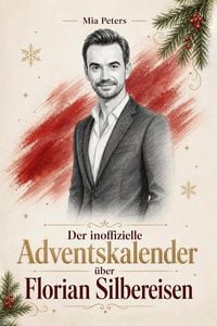 Produktbild: Der inoffizielle Adventskalender &uuml;ber Florian Silbereisen