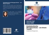 Produktbild: Endodontische Missgeschicke - ein Brain Teaser