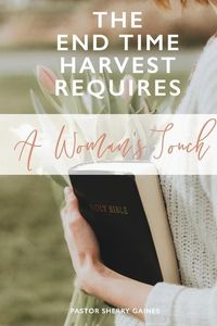 Produktbild: The End Time Harvest Requires A Woman's Touch