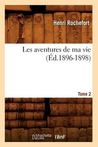 Produktbild: Les aventures de ma vie. Tome 2 (&Eacute;d.1896-1898)