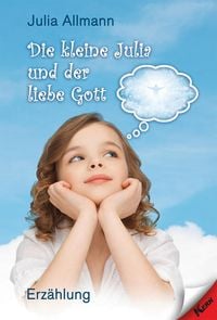 Produktbild: Die kleine Julia und der liebe Gott