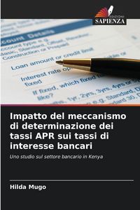 Produktbild: Impatto del meccanismo di determinazione dei tassi APR sui tassi di interesse bancari