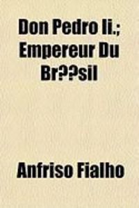 Produktbild: Don Pedro II.; Empereur Du Brsil