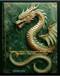 Produktbild: Aether-Loong: The Dragon's Breath, Vol I: Variable X: The Living Question (VOVINA, #234)