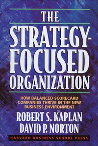 Bild vom Artikel The Strategy-Focused Organization: How Balanced Scorecard Companies Thrive in the New Business Environment vom Autor David P. Norton