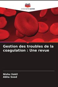 Produktbild: Gestion des troubles de la coagulation : Une revue