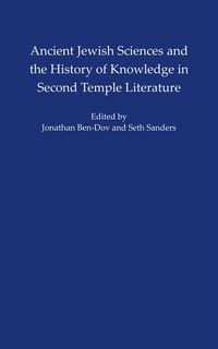 Produktbild: Ancient Jewish Sciences and the History of Knowledge in Second Temple Literature