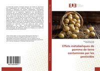 Produktbild: Effets m&eacute;taboliques de pomme de terre contamin&eacute;e par les pesticides
