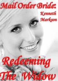 Produktbild: Mail Order Bride: Redeeming The Widow (Redeemed Western Historical Mail Order Brides, #12)