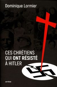 Produktbild: Ces chr&eacute;tiens qui ont r&eacute;sist&eacute; &agrave; Hitler