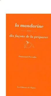 Produktbild: Dix Facons de le Preparer ; la Mandarine