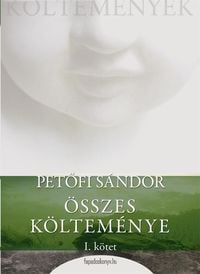 Produktbild: Petofi S&aacute;ndor &ouml;sszes k&ouml;ltem&eacute;nye 1. r&eacute;sz