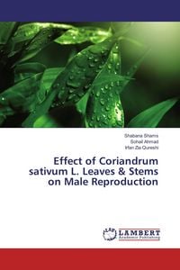 Produktbild: Effect of Coriandrum sativum L. Leaves & Stems on Male Reproduction