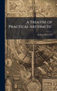 Produktbild: A Treatise of Practical Arithmetic
