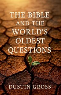 Produktbild: The Bible and the World's Oldest Questions