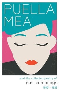 Produktbild: Puella Mea and the Collected Poetry of e.e. cummings - 1910-1926