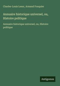 Produktbild: Annuaire historique universel, ou, Histoire politique