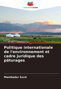 Produktbild: Politique internationale de l'environnement et cadre juridique des p&acirc;turages