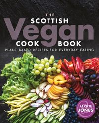 Produktbild: Jones, J: Scottish Vegan Cookbook
