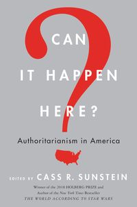 Bild vom Artikel Can It Happen Here?: Authoritarianism in America vom Autor Cass R. Sunstein
