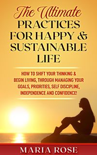 Produktbild: The Ultimate Practices For A Happy & Sustainable Life