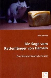 Produktbild: Waringo, N: Die Sage vom Rattenf&auml;nger von Hameln