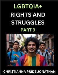 Produktbild: LGBTQIA+ Rights and Struggles (Part 3)- Short Essays on Queer Quest, Journeys Toward Equality's Rainbow, Navigating Nonbinary Realities of Pride, Prog