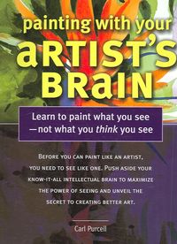 Produktbild: Painting with Your Artist's Brain: Learn to Paint What You See - Not What You Think You See