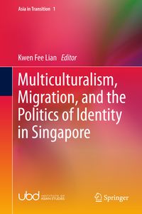 Produktbild: Multiculturalism, Migration, and the Politics of Identity in Singapore