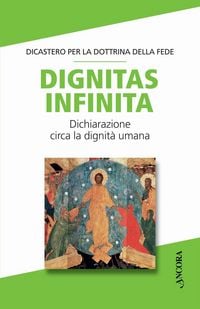 Produktbild: Dignitas infinita. Dichiarazione circa la dignit&agrave; umana