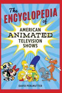 Produktbild: Encyclopedia of American Animated Television Shows