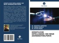 Produktbild: K&uuml;nstliche Intelligenz: die Neue Zahnarzthelferin