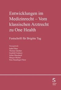 Produktbild: Entwicklung im Medizinrecht - Vom klassischen Arztrecht zu One Health