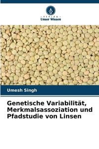 Produktbild: Genetische Variabilit&auml;t, Merkmalsassoziation und Pfadstudie von Linsen