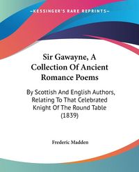 Produktbild: Sir Gawayne, A Collection Of Ancient Romance Poems