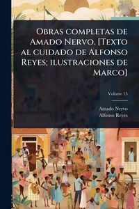 Produktbild: Obras completas de Amado Nervo. [Texto al cuidado de Alfonso Reyes; ilustraciones de Marco]