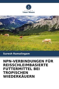 Produktbild: Npn-Verbindungen f&uuml;r Reisschleimbasierte Futtermittel bei Tropischen Wiederk&auml;uern