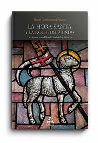 Produktbild: La Hora Santa y la noche del mundo : la presencia en Dios al final de los tiempos