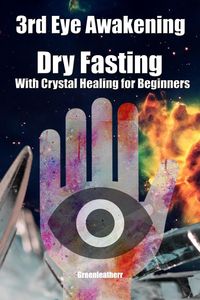 Produktbild: 3rd Eye Awakening Dry Fasting With Crystal Healing for Beginners