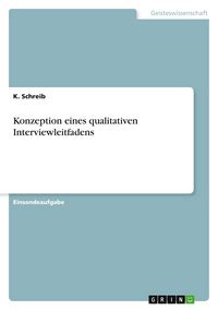 Produktbild: Konzeption eines qualitativen Interviewleitfadens