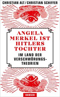 Bild vom Artikel Angela Merkel ist Hitlers Tochter. Im Land der Verschwörungstheorien vom Autor Christian Alt