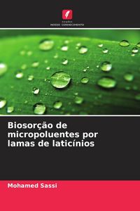 Produktbild: Biosor&ccedil;&atilde;o de micropoluentes por lamas de latic&iacute;nios