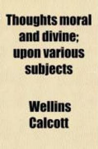 Produktbild: Thoughts, Moral and Divine, Upon Various Subjects